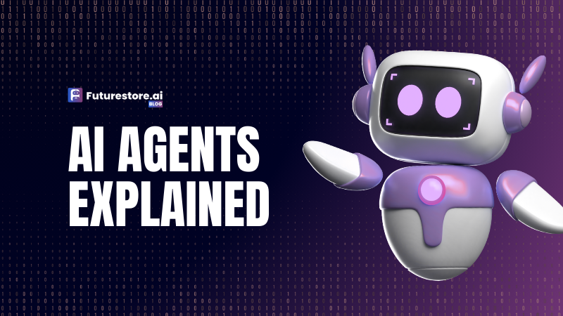 AI Agents Explained