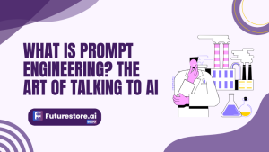 What Is Prompt Engineering?