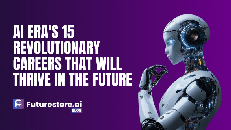 AI Era's 15 Revolutionary Careers That Will Thrive in the future