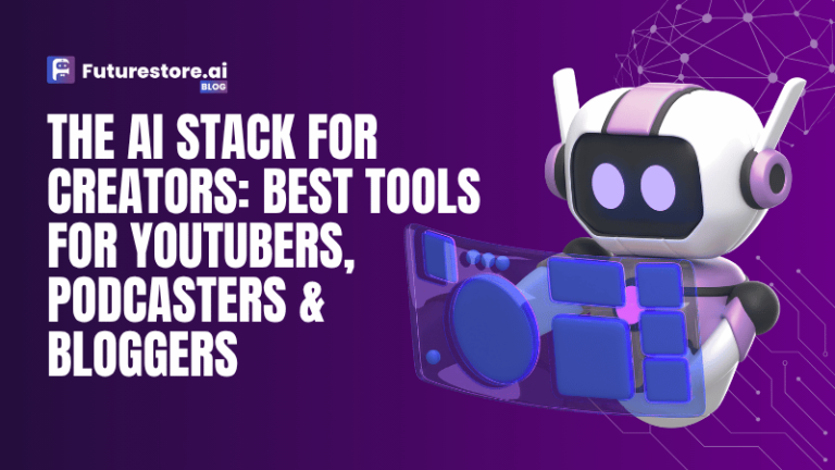 The AI Stack for Creators: Best Tools for YouTubers, Podcasters & Bloggers