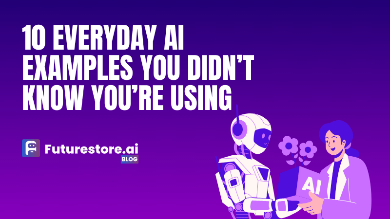 10 Everyday AI Examples You Didn’t Know You’re Using