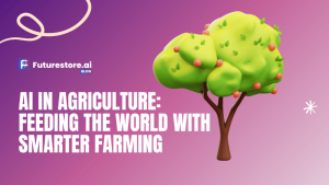 AI in Agriculture: Feeding the World with Smarter Farming