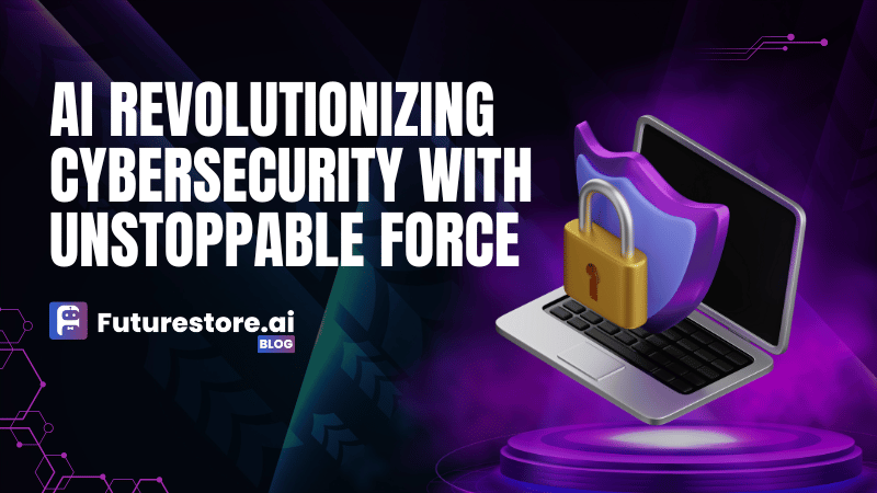 AI Revolutionizing Cybersecurity with Unstoppable Force
