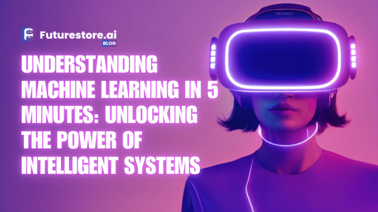 Understanding Machine Learning in 5 Minutes: Unlocking the Power of Intelligent Systems