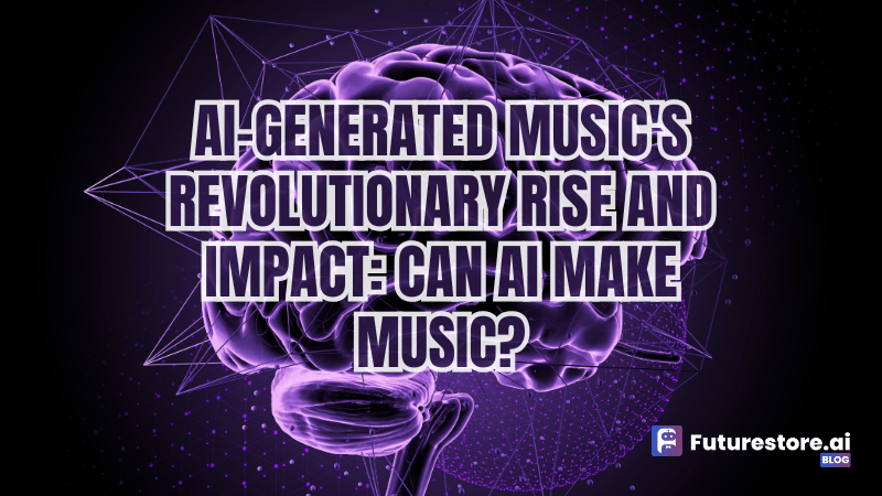 AI-Generated Music’s Revolutionary Rise and Impact: Can AI make music?